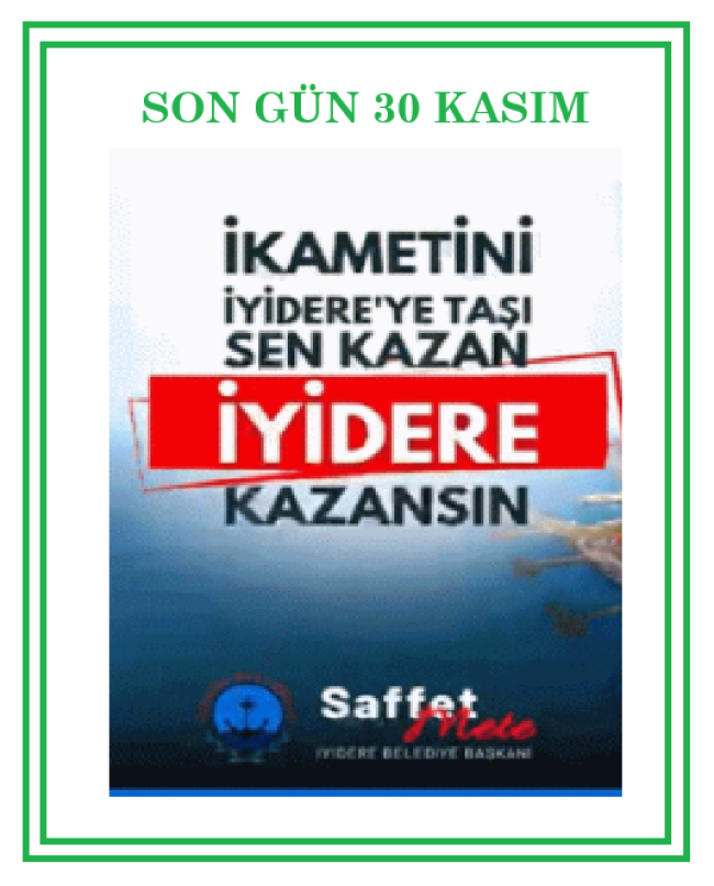 ikametgâhınızı İYİDERE'miz için taşıyalım.